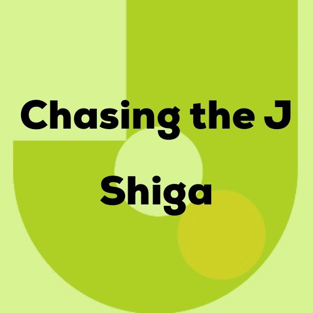 Chasing the J – Shiga
